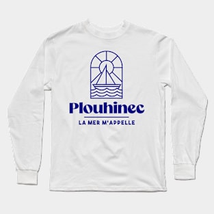 Plouhinec the sea calls me - Brittany Morbihan 56 BZH Sea Long Sleeve T-Shirt